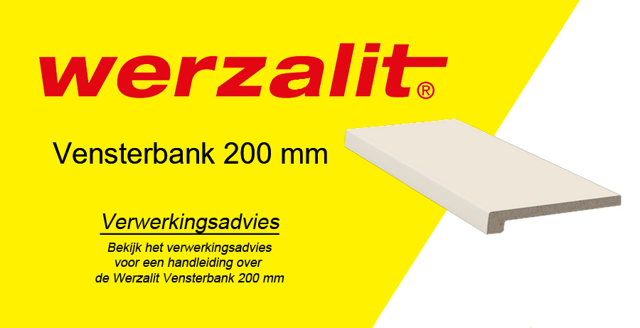 Werzalit Vensterbank 200 mm (bestelnr. 7290) Verwerkingsadvies
